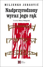 Nadprzyrodzony wyraz jego rąk - Jergović Miljenko | mała okładka