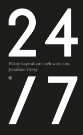 24/7 Późny kapitalizm i celowość snu - Jonathan Crary | mała okładka
