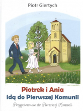Piotrek i Ania idą do Pierwszej Komunii - Piotr Giertych | mała okładka