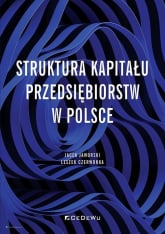 Struktura kapitału przedsiębiorstw w Polsce - Jaworsk Jacek | mała okładka
