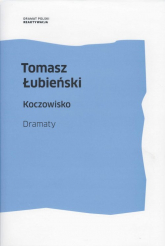 Koczowisko Dramaty - Tomasz Łubieński | mała okładka