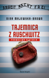 Tajemnica z Auschwitz Prawdziwa historia - Nina Majewska-Brown | mała okładka