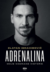 Adrenalina Moje nieznane historie - Garlando Luigi, Zlatan  Ibrahimović | mała okładka