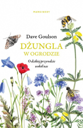 Dżungla w ogrodzie albo ogrodnictwo na ratunek planecie - Dave Goulson | mała okładka