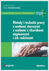 Metody i techniki pracy z osobami starszymi, z osobami z chorobami otępiennymi i ich rodzinami - Grudziewska Ewa | mała okładka