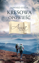 Kresowa opowieść Tom 4 Anna - Edward Łysiak | mała okładka