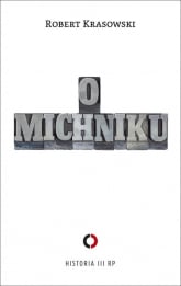 O Michniku - Robert Krasnowski | mała okładka