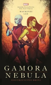 Gamora i Nebula Siostrzeństwo broni Marvel - Mackenzi Lee | mała okładka