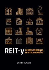 REIT-y Inwestowanie w nieruchomości - Daniel Tokarz | mała okładka