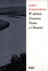 W dolinie Dniestru Pisma o Ukrainie - Jerzy Stempowski | mała okładka