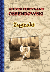 Zygzaki - Antoni Ferdynand Ossendowski | mała okładka