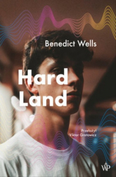 Hard Land - Benedict Wells | mała okładka