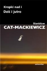 Kropki nad i / Dziś i jutro - Stanisław Cat-Mackiewicz | mała okładka