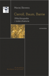 Carroll Baum Barrie (Mito)biografie i (mikro)historie - Maciej Skowera | mała okładka