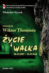 Generał Wiktor Tommée Życie i walka 1881-1962 - Władysław Wyruch | mała okładka