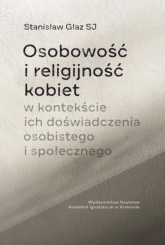 Osobowość i religijność kobiet w kontekście ich doświadczenia osobistego i społecznego - Stanisław Głaz | mała okładka