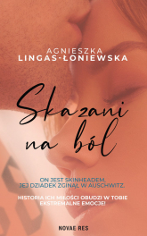 Skazani na ból - Agnieszka Lingas-Łoniewska | mała okładka