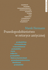 Prawdopodobieństwo w retoryce antycznej - Marek Hermann | mała okładka