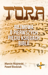 Tora Rozmowa o pierwszych pięciu księgach Biblii - Biedziak Paweł | mała okładka