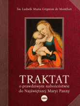 Traktat o prawdziwym nabożeństwie do najświętszej Maryi Panny - de Montfort Ludwik Maria Grignion | mała okładka