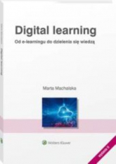 Digital learning Od e-learningu do dzielnia się wiedzą - Marta Machalska | mała okładka