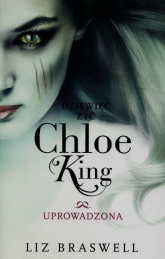 Dziewięć żyć Chloe King Tom 2 Uprowadzona - Liz Braswell | mała okładka