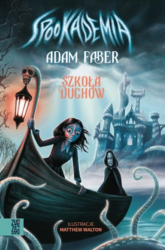 Spookademia Szkoła duchów - Adam  Faber | mała okładka