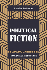 Political fiction Romans ahistoryczny - Danielewicz Stanisław | mała okładka