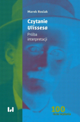Czytanie Ulissesa Próba interpretacji - Marek Rosiak | mała okładka