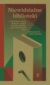 Niewidzialne biblioteki - Liang Lawrence, James Monica, Sheikh Danish, Trautwein Amy | mała okładka