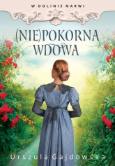 W dolinie Narwi (Nie)pokorna wdowa - Urszula Gajdowska | mała okładka