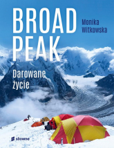 Broad Peak Darowane życie - Monika Witkowska | mała okładka