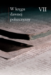 W kręgu dawnej polszczyzny VII - Horyń Ewa, Mączyński Maciej | mała okładka