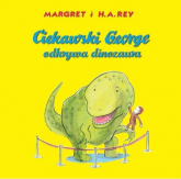Ciekawski George odkrywa dinozaura - Margret | mała okładka