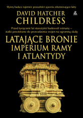 Latające bronie imperium Ramy i Atlantydy - Childress David Hatcher | mała okładka