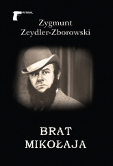 Brat Mikołaja - Zeydler Zborowski Zygmunt | mała okładka