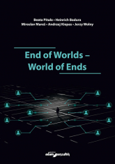 End of Worlds-World of Ends - Badura Heinrich, Kiepas Andrzej, Mares Miroslav, Pituła Beata, Wolny Jerzy | mała okładka