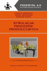 Symulacja procesów produkcyjnych - Krenczyk Damian, Pawlewski Paweł | mała okładka
