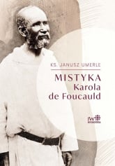 Mistyka Karola de Foucauld - Janusz Umerle | mała okładka