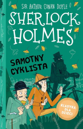 Klasyka dla dzieci Sherlock Holmes Tom 23 Samotny cyklista - Arthur Conan Doyle | mała okładka