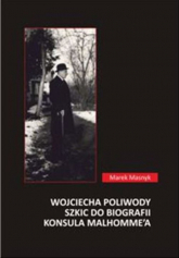 Wojciecha Poliwody szkic do biografii konsula Malhomme'a - Marek Masnyk | mała okładka