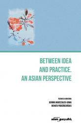 Between an idea and practice. An Asian perspective -  | mała okładka