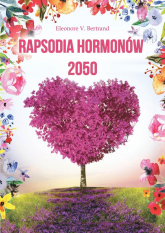 Rapsodia hormonów 2050 - Eleonore V. Bertrand | mała okładka