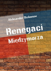 Renegaci Międzymorza - Aleksander Diakonow | mała okładka