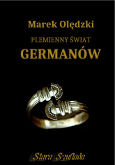 Plemienny świat Germanów - Marek Olędzki | mała okładka
