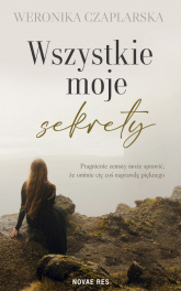 Wszystkie moje sekrety - Weronika Czaplarska | mała okładka