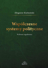 Współczesne systemy polityczne Wybrane zagadnienie - Zbigniew Kiełmiński | mała okładka