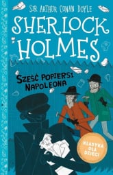 Klasyka dla dzieci Sherlock Holmes Tom 13 Sześć popiersi Napoleona - Arthur Conan Doyle | mała okładka