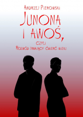 Junona i awoś, czyli Rozwód trwający ćwierć wieku - Andrzej Pierowski | mała okładka