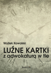 Luźne kartki z adwokaturą w tle - Wojtek Kowalski | mała okładka